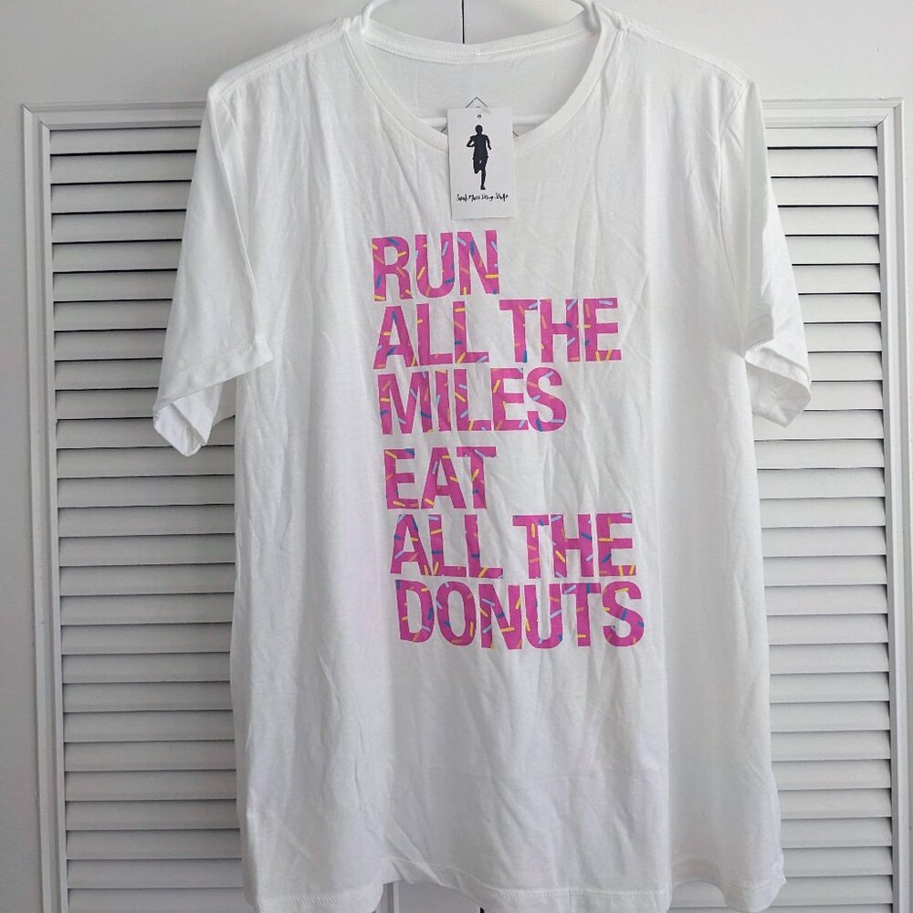 Sarah Marie Design Studio NWT "Run All The Miles Eat All The Donuts" White T-Shi
